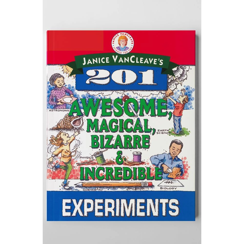 201 Awesome, Magical, Bizarre, & Incredible Experiments | The Book ...